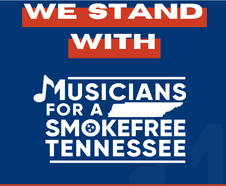 We stand with Musicians for a Smokefree Tennessee